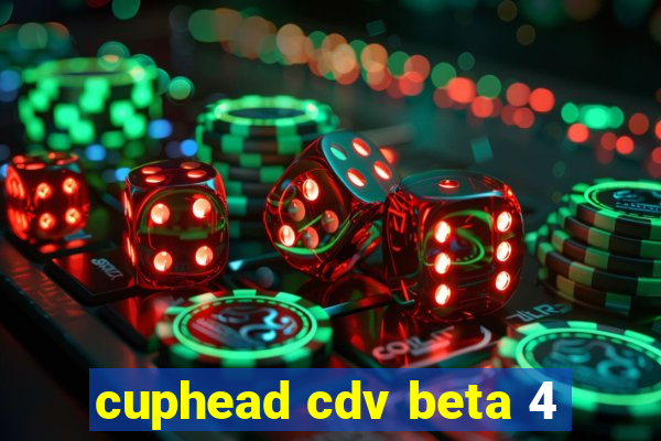 cuphead cdv beta 4